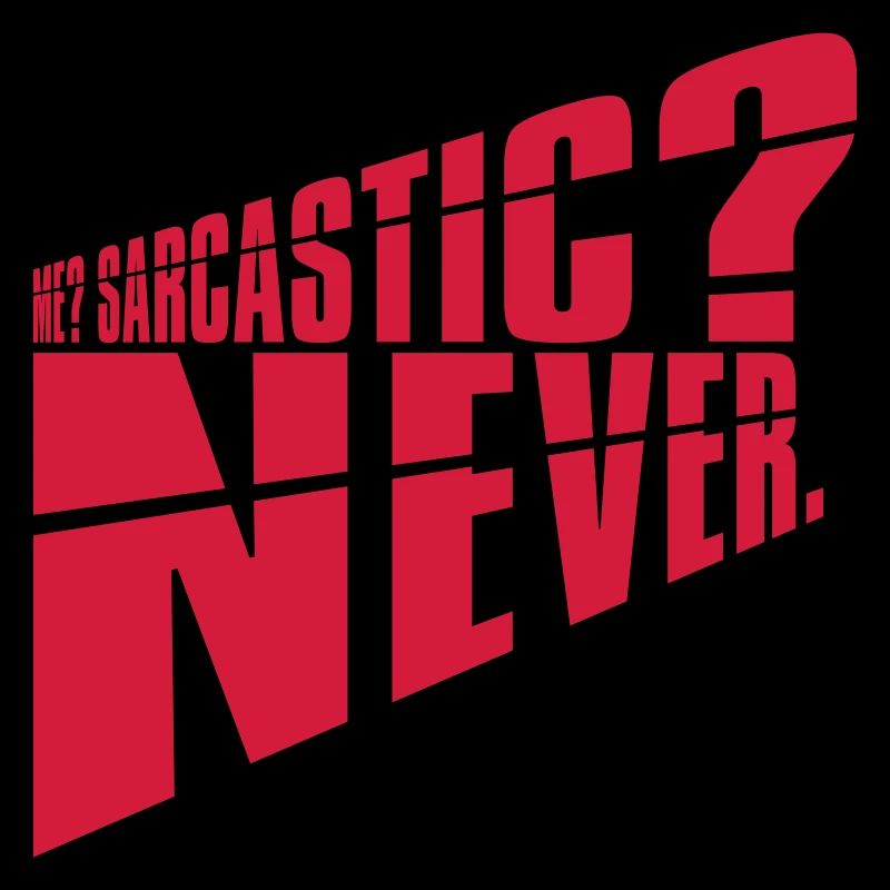 me sarcastic never quote