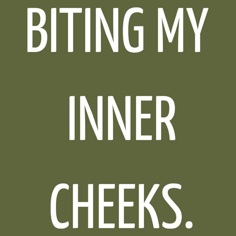 Biting my inner cheeks