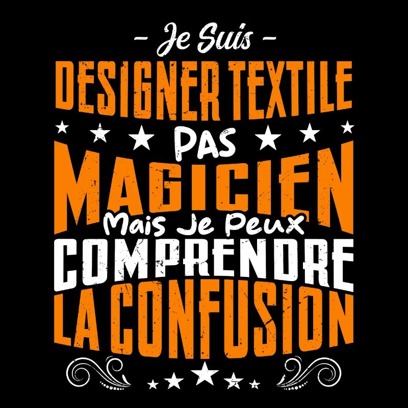 Je Suis Designer textile Pas Magicien