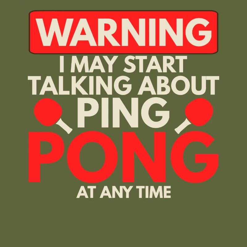 Warning I could start about ping pong
