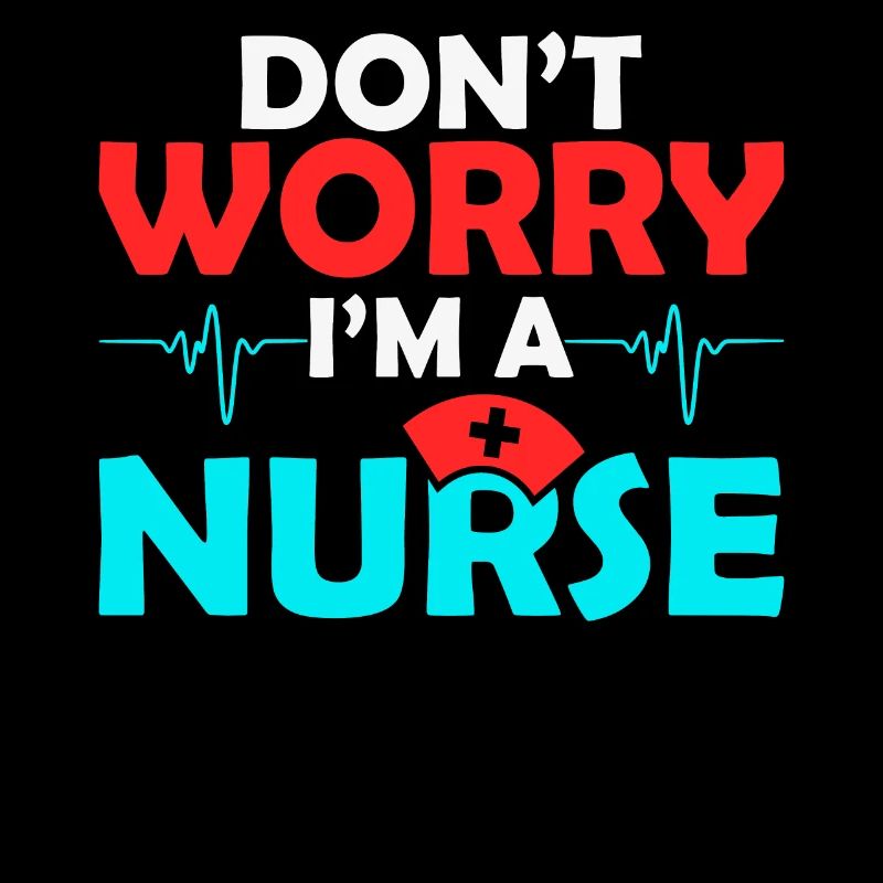Keine Sorge Ich Bin Eine Krankenschwester