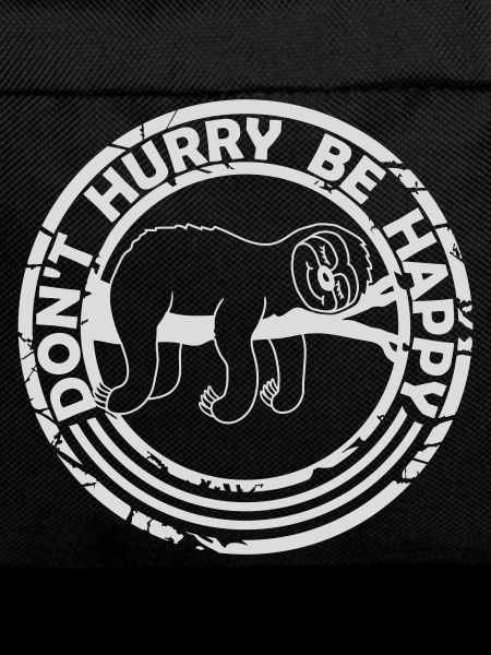 Don't hurry be happy