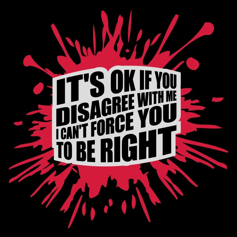 you disagree with me