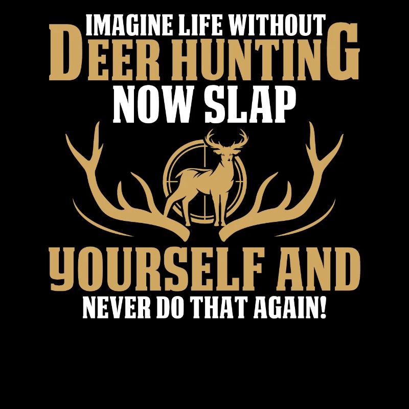Imagine a life without deer hunting