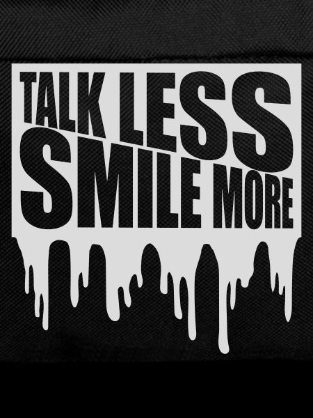 talk less smile more