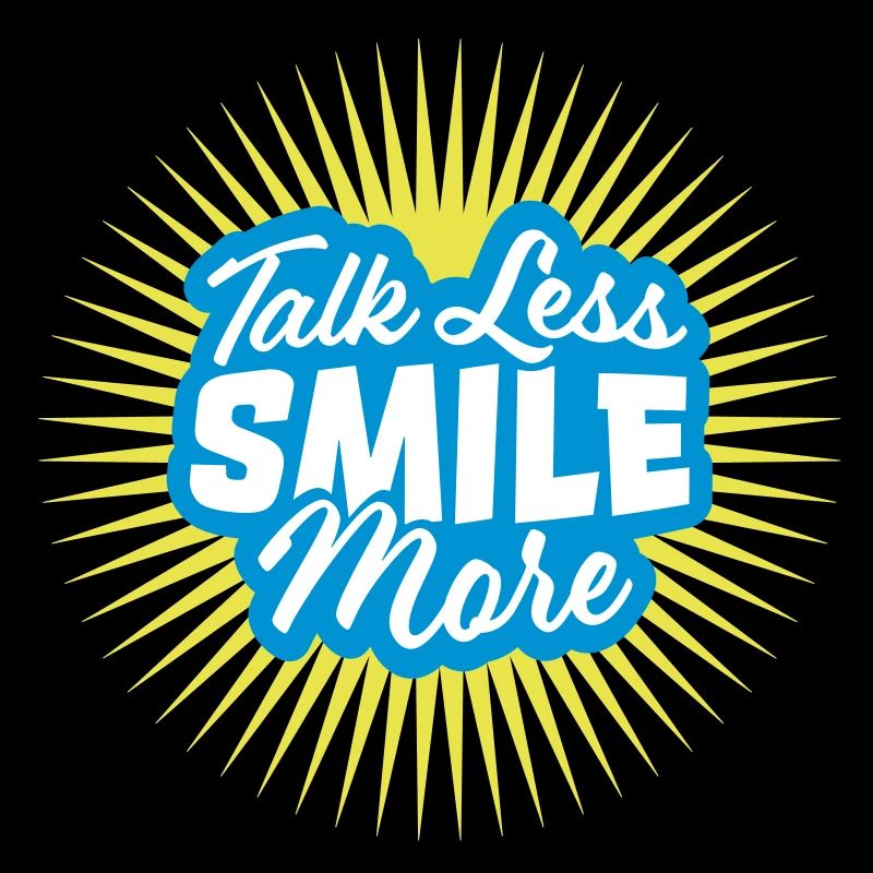 talk less smile more