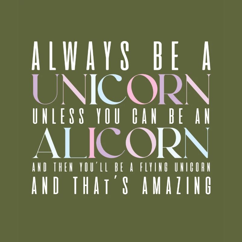 Sei Immer Ein Einhorn, Außer Du Kannst Ein Alicorn