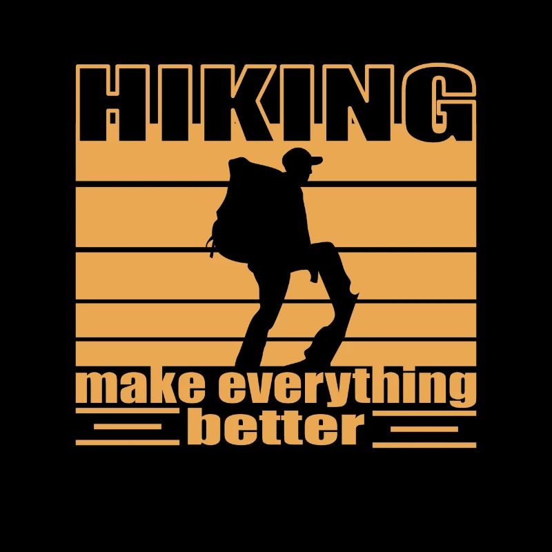 Hiking make everything better Trekking backbacking