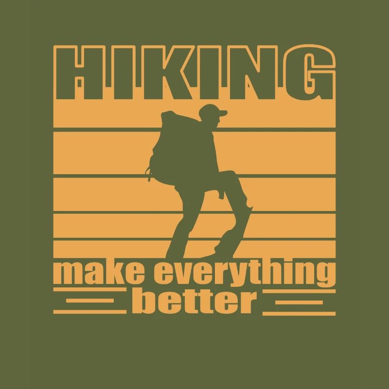 Hiking make everything better Trekking backbacking