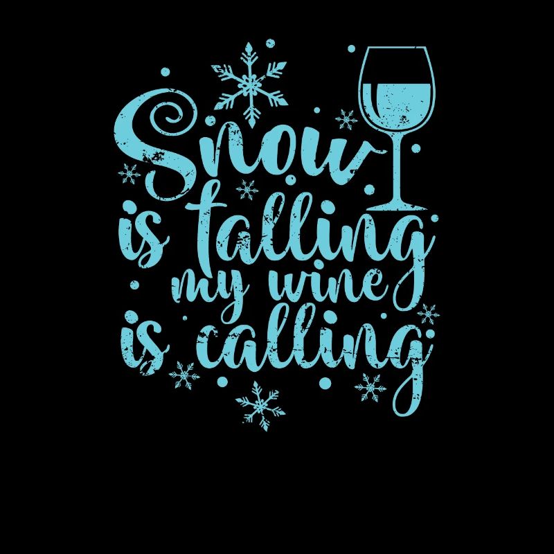 Snow is falling my Wine is calling Winter