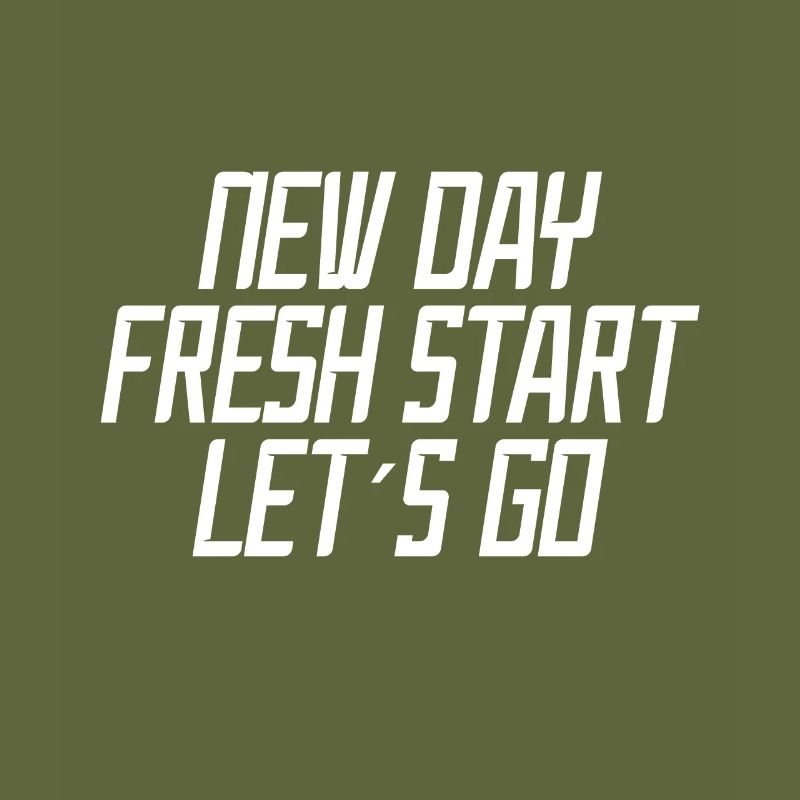 New day New beginning Let's go - Motivation