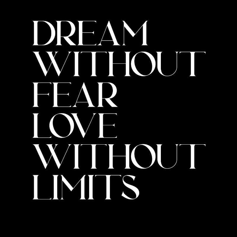 Dreaming without fear Love without limits