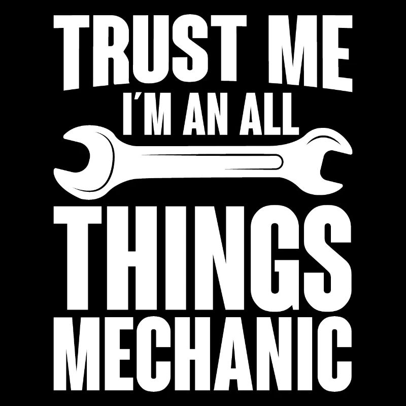 Trust me, I'm a mechanic