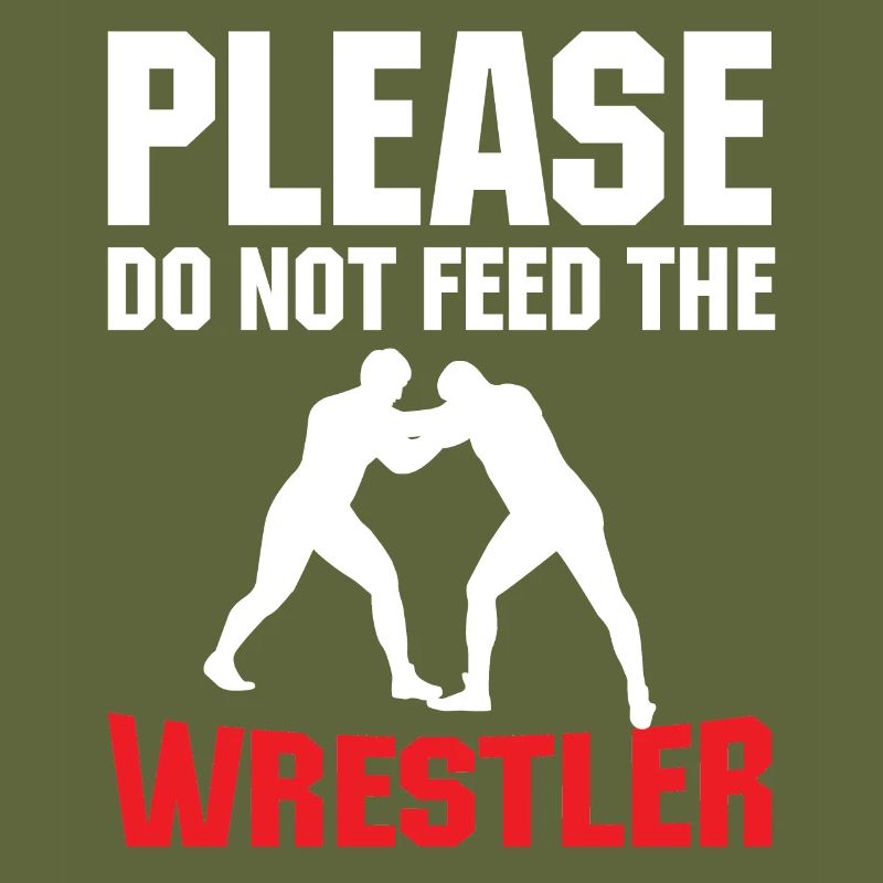 Please do not feed the wrestler