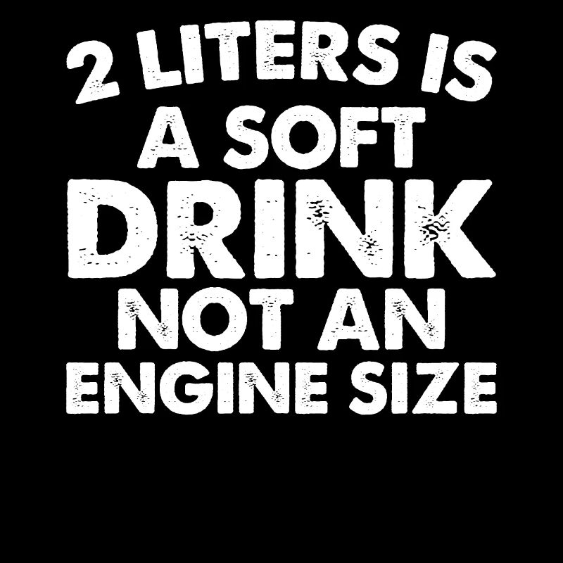 2 liters is a soft drink, not an engine size