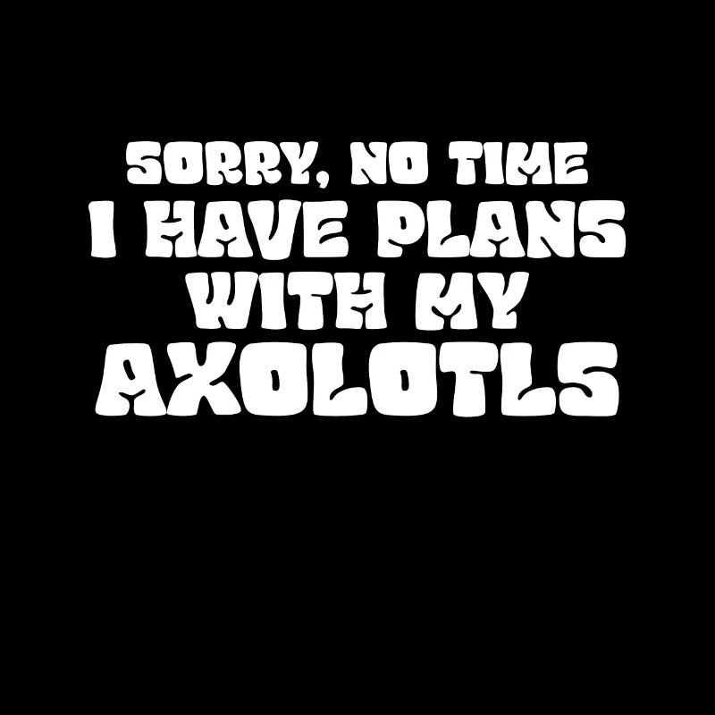 Désolé pas le temps que j’ai des plans avec mon axolotl