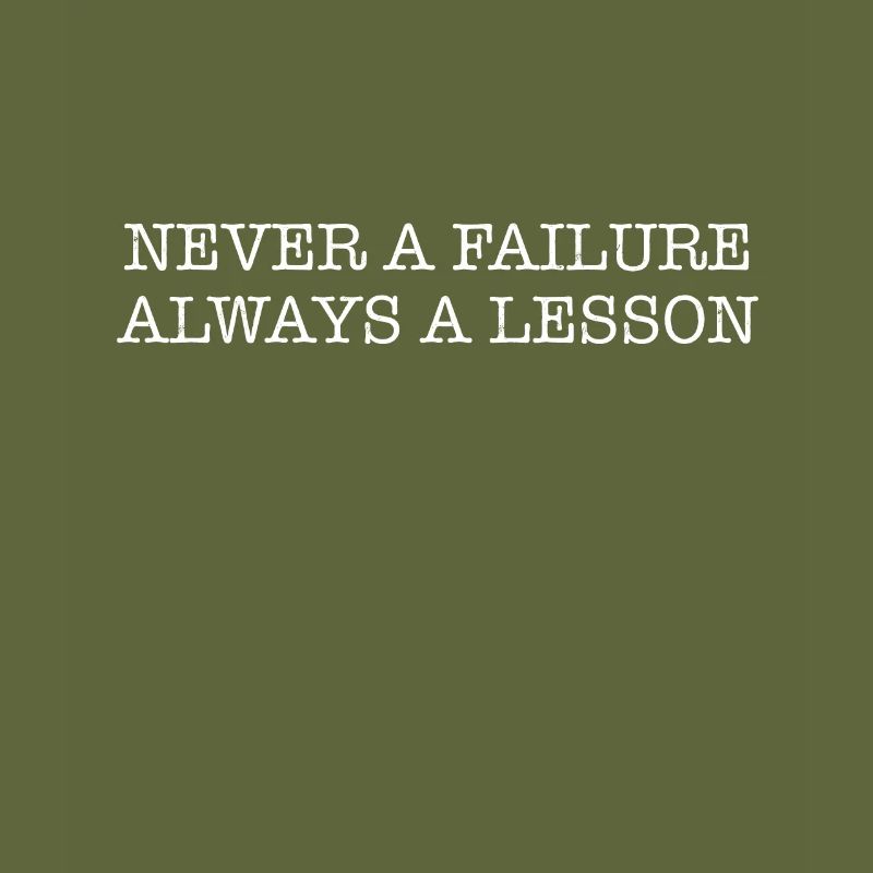 Never a failure, always a lesson