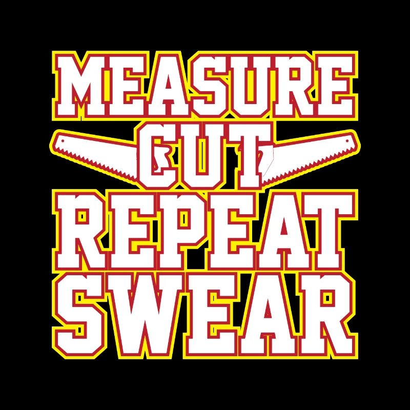 Measuring, cutting, repeating, swearing