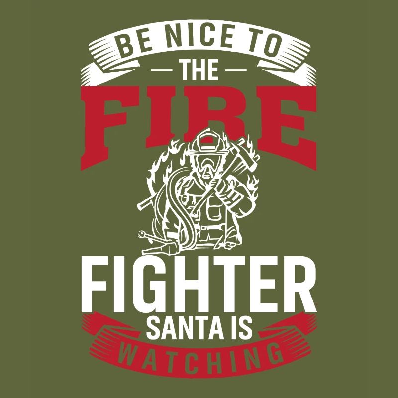 Be nice to the firefighter