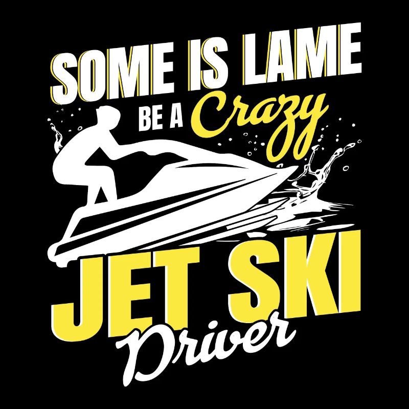 Some is lame be a crazy jet ski rider