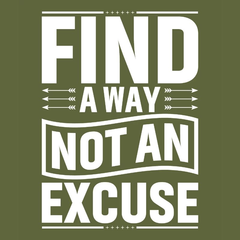 Finding a way, no excuse