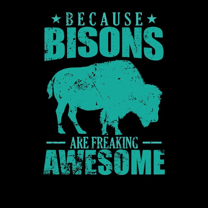 Because Bison are Freaking Awesome Animal