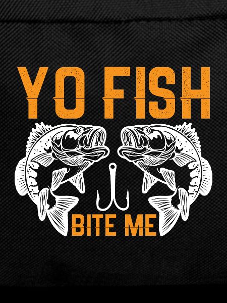 Yo, fish, bite me
