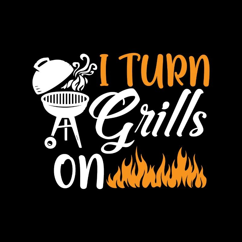 I turn on grills