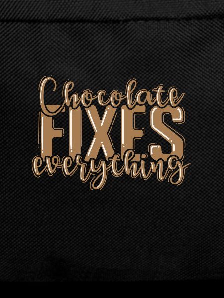 Chocolate Fixes everything Whole Milk