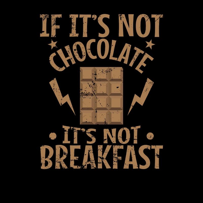 If it's not Chocolate it's not Breakfast