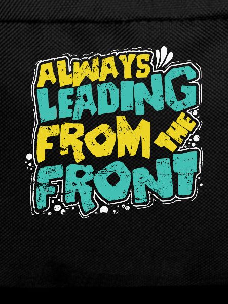 Always Leading from the Front