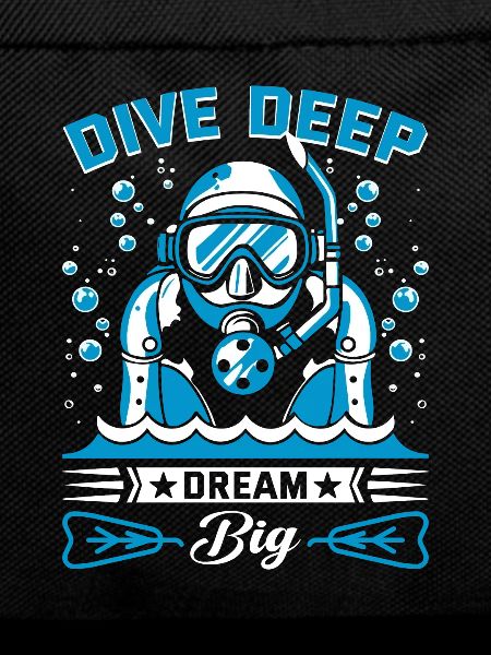 Dive deep, dream big!