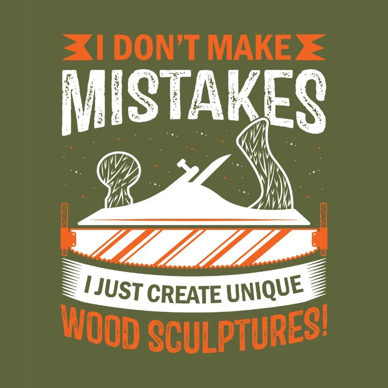 I don’t make mistakes; I just create unique wood s