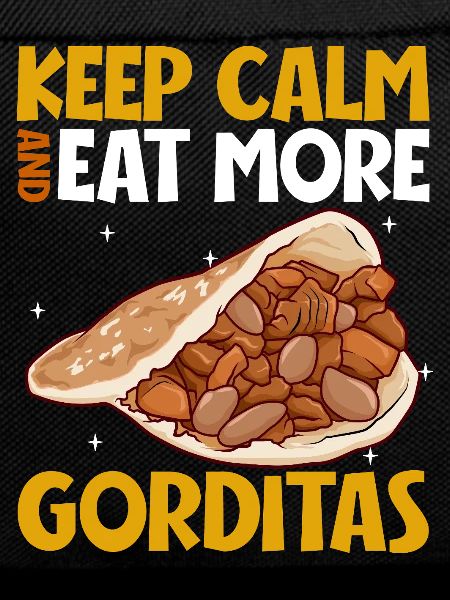 Keep Calm - Gorditas