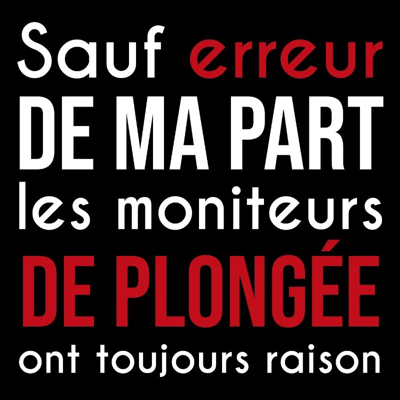 moniteur de plongée toujours raison