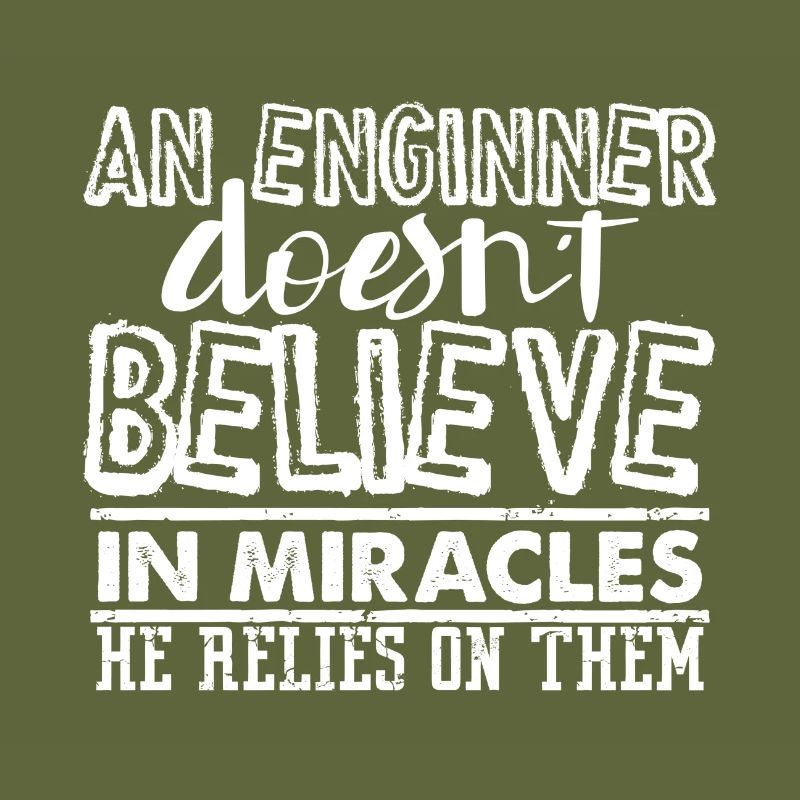 Engineer Gift An Engineer Doesn't Believe in