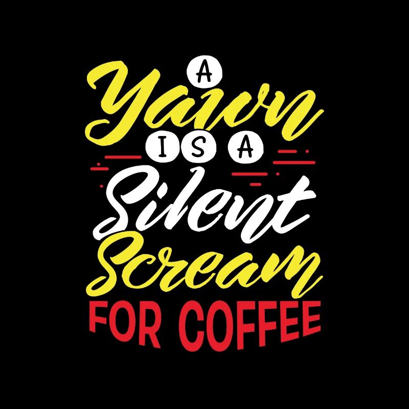 Coffee Drinker Gift Yawn est Scream for Coffee