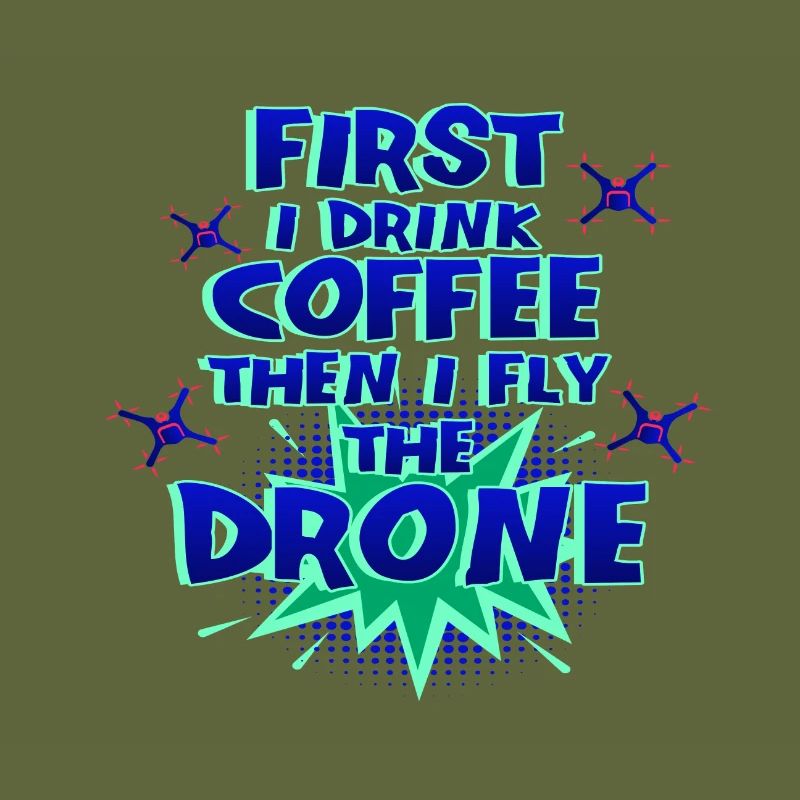 Drone Pilot Geschenk First Drink Kaffee Fly Drone