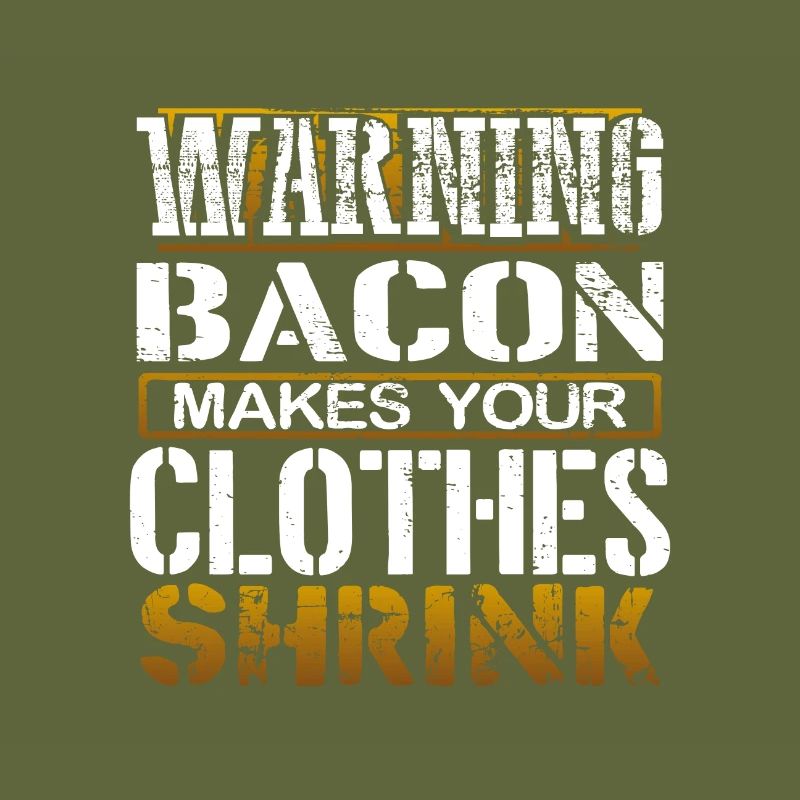 Bacon Lover Gift Warning Bacon Make Clothes