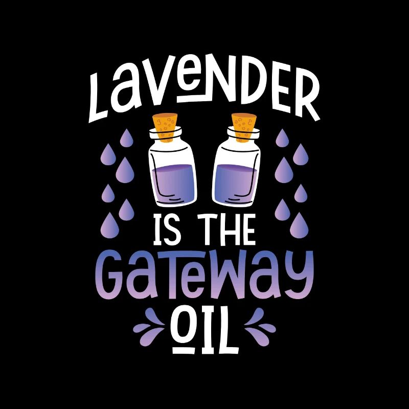 Lavendel ist Gateway Oil Funny Essential Oils Geschenk