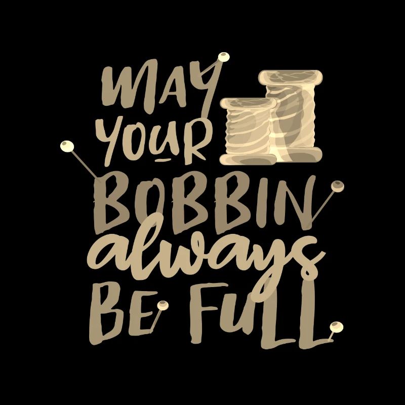 Seamstress Gift May Your Bobbin Always be Full