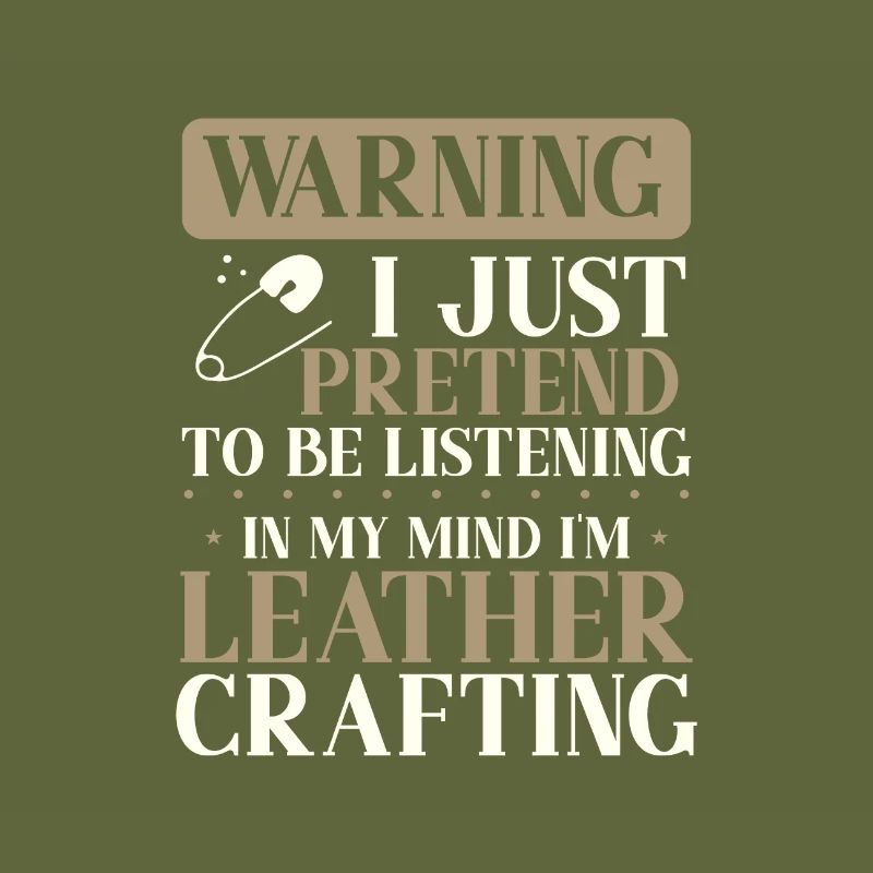 Leather Worker Gift Pretend to Listen Mind on