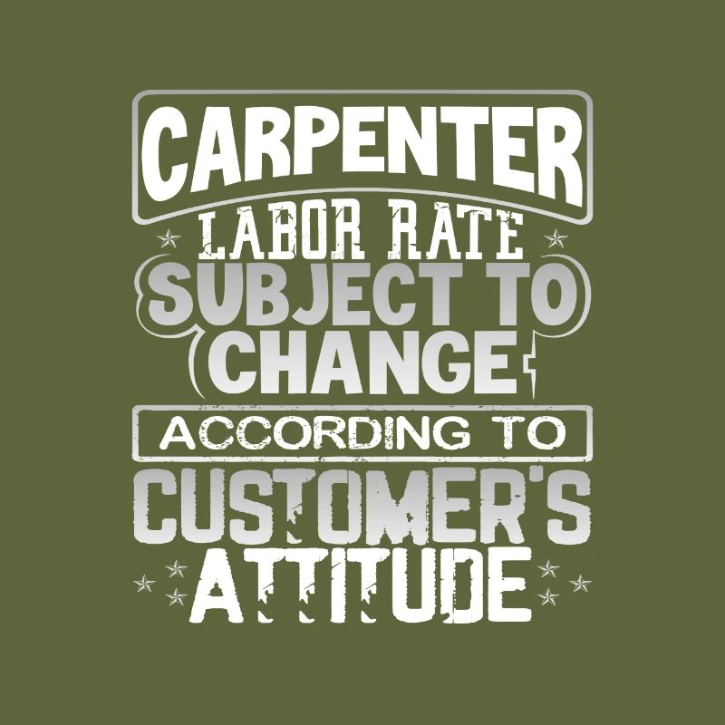 Carpenter Gift Labor Rate Subject to Change Based