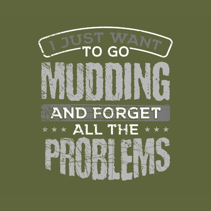 Mudder Gift Go Mudding and Forget all the