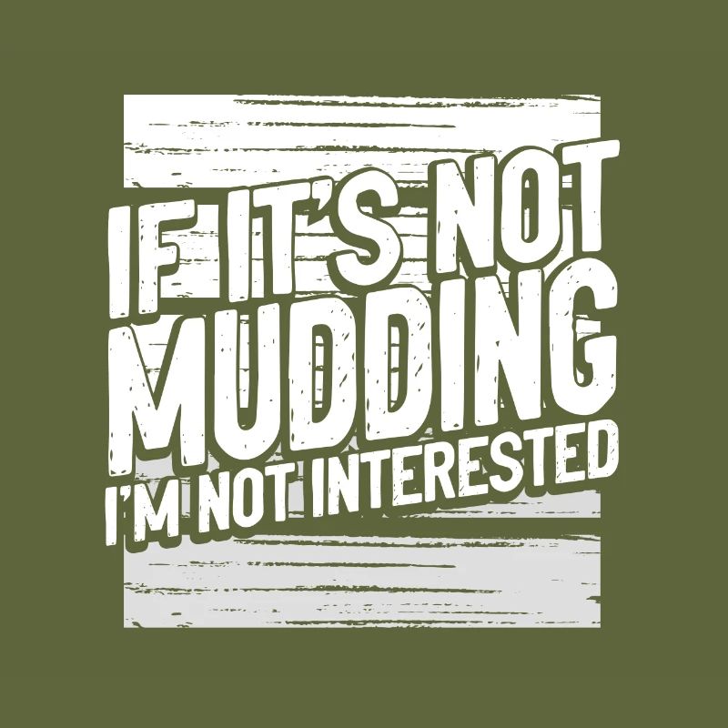 Mudder Cadeaux Si ce n’est pas Mudding Pas intéressé