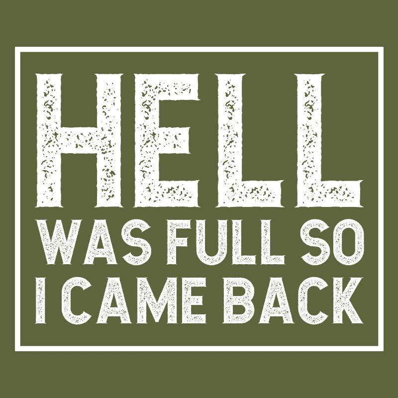 Hell was full so I came back