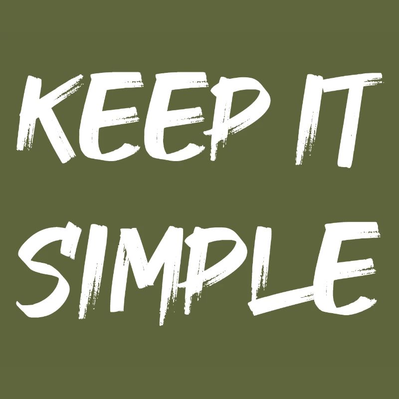 Keep it simple