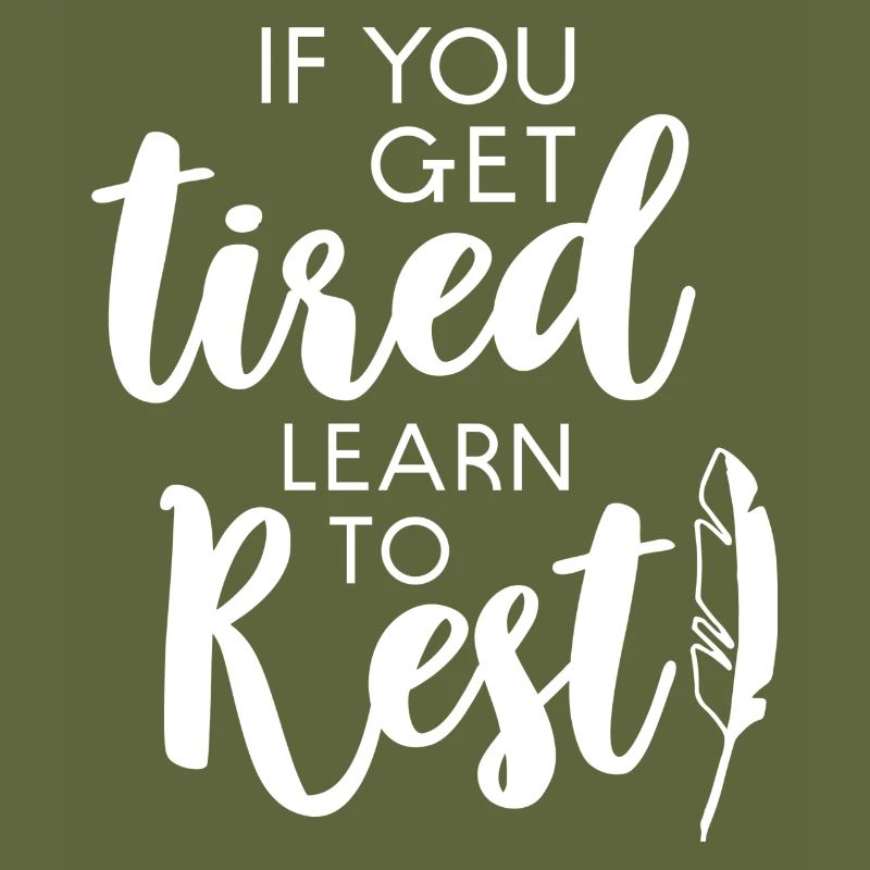 learn to rest gift tired rest learning