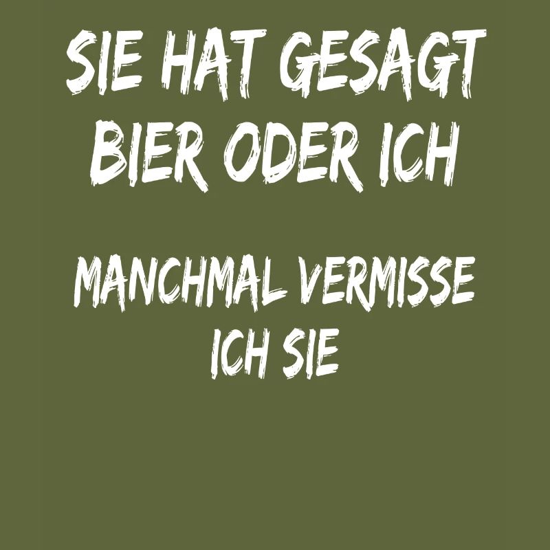 Sie hat gesagt Bier oder ich lustiger Bier spruch