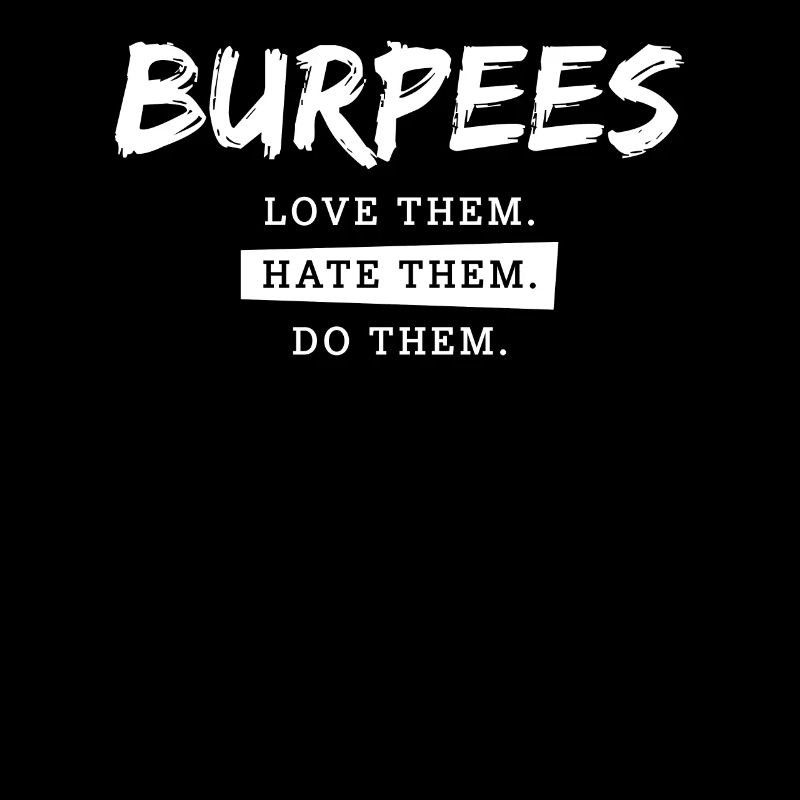 Gym Motivation Burpees Love Them Hate Them Do Them